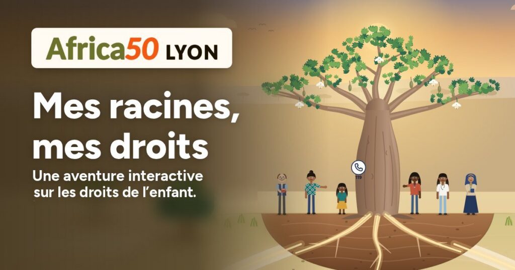 Mes racines, mes droits : une aventure interactive sur les droits de l’enfant, par Africa50 Lyon.